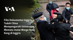 Film Dokumenter Inggris Tuduh China Mempengaruhi Universitas, Memata-matai Warga Hong Kong di Inggris
