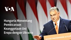Hungaria Menentang Pembicaraan Keanggotaan Uni Eropa dengan Ukraina